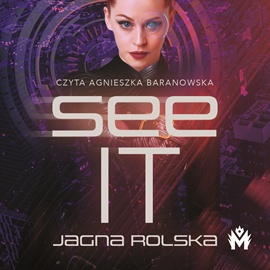 Audiobook SeeIT  - autor Jagna Rolska   - czyta Agnieszka Baranowska