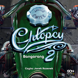 Audiobook Chłopcy. Tom 2. Bangarang  - autor Jakub Ćwiek   - czyta Jacek Rozenek