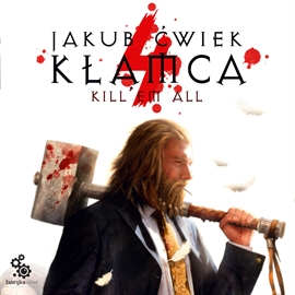 Audiobook Kłamca Tom 4. Kill'em all  - autor Jakub Ćwiek   - czyta Andrzej Hausner