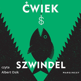 Audiobook Szwindel  - autor Jakub Ćwiek   - czyta Albert Osik