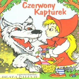 Audiobook Czerwony Kapturek  - autor Bracia Grimm   - czyta Beata Paluch