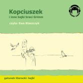 Audiobook Kopciuszek i inne bajki braci Grimm  - autor Bracia Grimm   - czyta Ewa Błaszczyk