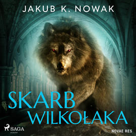 Audiobook Skarb wilkołaka  - autor Jakub K. Nowak   - czyta Tomasz Sobczak