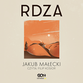 Audiobook Rdza  - autor Jakub Małecki   - czyta Filip Kosior