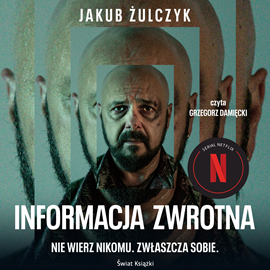Audiobook Informacja zwrotna  - autor Jakub Żulczyk   - czyta Grzegorz Damięcki