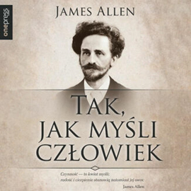 Audiobook Tak, jak myśli człowiek  - autor James Allen   - czyta Roch Siemianowski