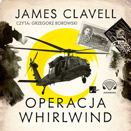 Audiobook Operacja Whirlwind  - autor James Clavell   - czyta Grzegorz Borowski