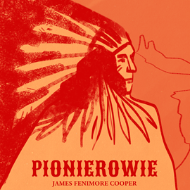 Audiobook Pionierowie  - autor James Fenimore Cooper   - czyta Henryk Pijanowski