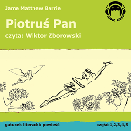 Audiobook Piotruś Pan  - autor James Mattew Barrie   - czyta Wiktor Zborowski