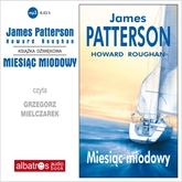 Audiobook Miesiąc miodowy  - autor James Patterson;Howard Roughan   - czyta Grzegorz Mielczarek