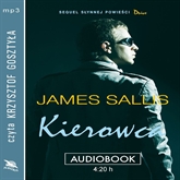 Audiobook Kierowca  - autor James Sallis   - czyta Krzysztof Gosztyła