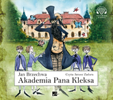 Audiobook Akademia pana Kleksa  - autor Jan Brzechwa   - czyta Janusz Zadura