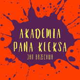 Audiobook Akademia Pana Kleksa  - autor Jan Brzechwa   - czyta Krzysztof Kolberger