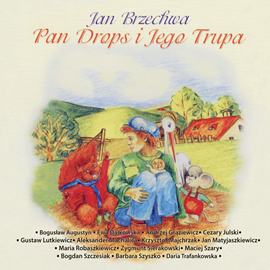 Audiobook Pan Drops i Jego Trupa  - autor Jan Brzechwa   - czyta zespół aktorów