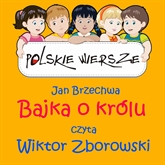 Audiobook Polskie wiersze - Bajka o królu  - autor Jan Brzechwa   - czyta Wiktor Zborowski
