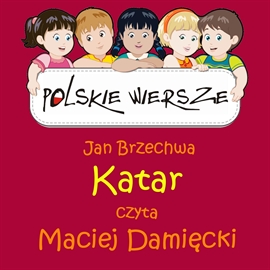 Audiobook Polskie wiersze - Katar  - autor Jan Brzechwa   - czyta Maciej Damięcki