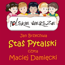 Audiobook Polskie wiersze - Staś Pytalski  - autor Jan Brzechwa   - czyta Maciej Damięcki