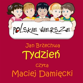 Audiobook Polskie wiersze - Tydzień  - autor Jan Brzechwa   - czyta Maciej Damięcki