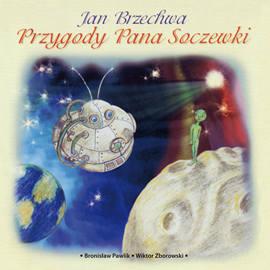 Audiobook Przygody Pana Soczewki  - autor Jan Brzechwa   - czyta zespół aktorów