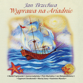 Audiobook Wyprawa na Ariadnie  - autor Jan Brzechwa   - czyta zespół aktorów