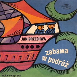 Audiobook Zabawa w podróż  - autor Jan Brzechwa   - czyta zespół aktorów
