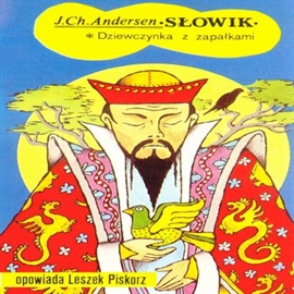 Audiobook Słowik. Dziewczynka z zapałkami  - autor Jan Christian Andersen   - czyta Leszek Piskorz