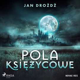 Audiobook Pola księżycowe  - autor Jan Drożdż   - czyta Jakub Kamieński