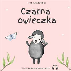 Audiobook Czarna owieczka  - autor Jan Grabowski   - czyta Bartosz Głogowski