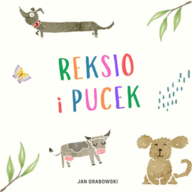 Audiobook Reksio i Pucek. Historia psich figlów  - autor Jan Grabowski   - czyta Bartosz Głogowski