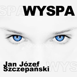 Audiobook Wyspa  - autor Jan Józef Szczepański   - czyta Ksawery Jasieński