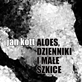 Audiobook Aloes - dzienniki i małe szkice  - autor Jan Kott   - czyta Jacek Kiss