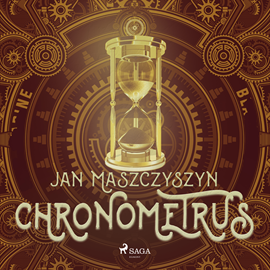 Audiobook Chronometrus  - autor Jan Maszczyszyn   - czyta Artur Ziajkiewicz