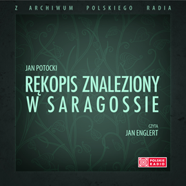 Audiobook Rękopis znaleziony w Saragossie  - autor Jan Potocki   - czyta Jan Englert