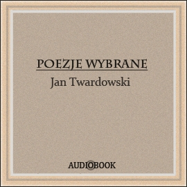 Audiobook Poezje wybrane  - autor Jan Twardowski   - czyta zespół aktorów