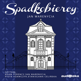 Audiobook Spadkobiercy  - autor Jan Warenycia   - czyta zespół aktorów