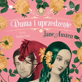 Audiobook Duma i uprzedzenie  - autor Jane Austen   - czyta Paulina Holtz