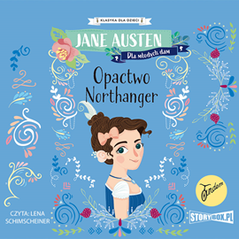 Audiobook Klasyka dla dzieci. Opactwo Northanger  - autor Jane Austen   - czyta Lena Schimscheiner