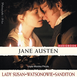 Audiobook Lady Susan. Watsonowie. Sanditon.  - autor Jane Austen   - czyta Monika Pikuła