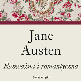 Audiobook Rozważna i romantyczna  - autor Jane Austen   - czyta Gabriela Kownacka