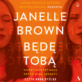Audiobook Będę tobą  - autor Janelle Brown   - czyta Anna Ryźlak