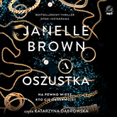 Audiobook Oszustka  - autor Janelle Brown   - czyta Katarzyna Dąbrowska