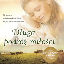 Audiobook Długa podróż miłości  - autor Janette Oke   - czyta Karolina Garlej-Zgorzelska