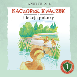 Audiobook KACZOREK KWACZEK i lekcja pokory  - autor Janette Oke   - czyta Karolina Garlej-Zgorzelska