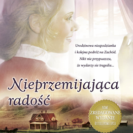 Audiobook Nieprzemijająca radość  - autor Janette Oke   - czyta Karolina Garlej-Zgorzelska