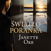 Audiobook Światło poranka  - autor Janette Oke   - czyta Karolina Garlej-Zgorzelska