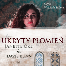 Audiobook Ukryty płomień  - autor Janette Oke;Davis Bunn   - czyta Wojciech Stolorz