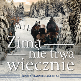 Audiobook Zima nie trwa wiecznie - edycja  specjalna  - autor Janette Oke   - czyta Mikołaj Sierociuk