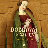 Audiobook Dobrawa pisze CV  - autor Janina Lesiak   - czyta Julia Trembecka