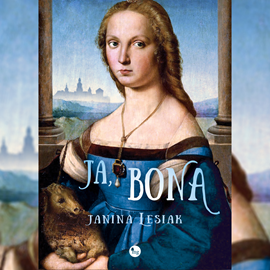 Audiobook Ja, Bona  - autor Janina Lesiak   - czyta Julia Trembecka