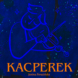 Audiobook Kacperek  - autor Janina Porazińska   - czyta zespół lektorów
